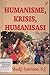 Humanisme, Krisis, Humanisasi