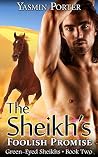The Sheikh's Foolish Promise