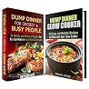 Dump Dinner Box Set (2 in 1): 60 Easy and Healthy Recipes to Make at Home (Crock Pots and Casseroles) Dump Dinner Box Set (2 in 1): 60 Easy and Healthy Recipes to Make at Home (Crock Pots and Casseroles)