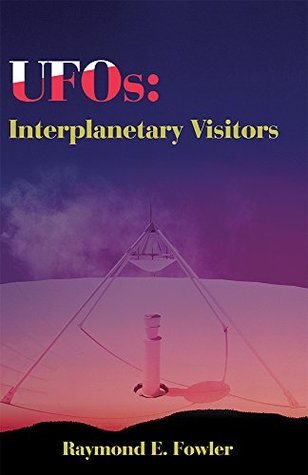 UFOs: Interplanetary Visitors (Kindle Edition)