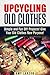 Upcycling Old Clothes by Amy Larson