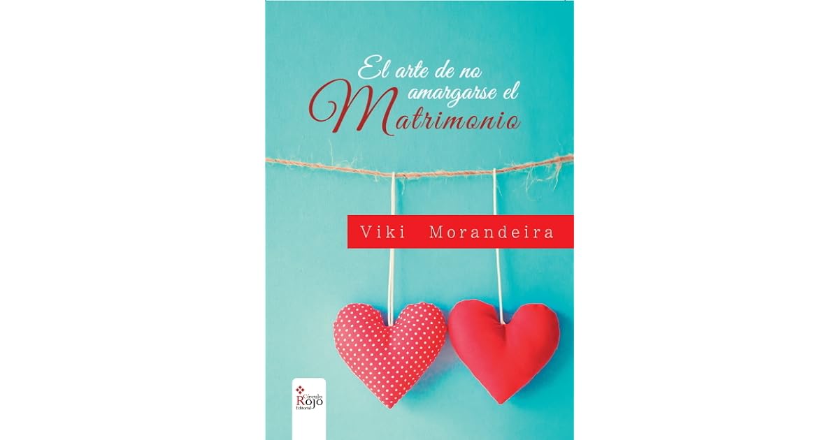 El arte de No amargarse el Matrimonio by Viki Morandeira