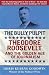 The Bully Pulpit: Theodore Roosevelt and the Golden Age of Journalism