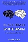 Black Brain, White Brain by Gavin Evans