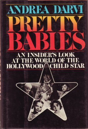 Pretty Babies: An Insider's Look at the World of the Hollywood Child Star (Hardcover)