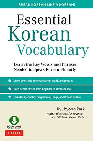 Essential Korean Vocabulary: Learn the Key Words and Phrases Needed to Speak Korean Fluently (Kindle Edition)