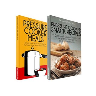 Pressure Cooker Cookbook Bundle: Over 60 Recipes To Help Save Time and Make Delicious Meals Both You & Your Family Will Love (The Essential Kitchen Series)