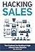Hacking Sales: The Playbook...