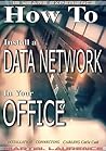 How to Install a Data Network in your Office: Installation, Connecting, Cabling, Cat5e, Cat6 (1 Book 3)