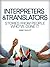 Interpreters & Translators: Stories From People Who've Done It: From education, job opportunities, salary expectations and more. (Careers 101 Kindle Book Series)