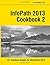 InfoPath 2013 Cookbook 2: 121 Codeless Recipes for SharePoint 2013
