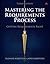 Mastering the Requirements Process: Getting Requirements Right