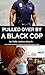 Pulled Over By A Black Cop: White Woman Black Man Interracial Cheating Wife Romance Story