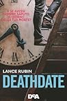 Deathdate by Lance   Rubin