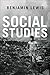 Social Studies by Benjamin Lewis