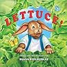 LETTUCE! by Diana Kizlauskas
