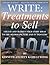 Write: Treatments To Sell: Create and Market Your Story Ideas to the Motion Picture and TV Industry