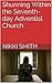 Shunning Within the Seventh-day Adventist Church by Nikki Smith