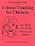 Miniature Guide to Critical Thinking for Children (Thinker's Guide Library)