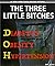 The Three Little Bitches: D...