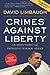 Crimes Against Liberty: An Indictment of President Barack Obama