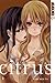 Citrus, Band 1 (Citrus, #1)