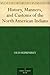 History, Manners, and Customs of the North American Indians