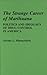 The Strange Career of Marihuana: Politics and Ideology of Drug Control in America (Contributions in Political Science)