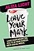 Leave Your Mark: Land your dream job. Kill it in your career. Rock social media.