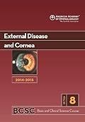 2014-2015 Basic and Clinical Science Course (BCSC): Section 8: External Disease and Cornea