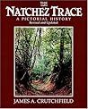 The Natchez Trace by James A. Crutchfield