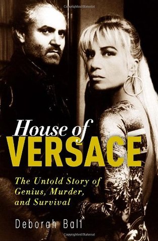 House of Versace: The Untold Story of Genius, Murder, and Survival (Hardcover)