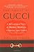 The House of Gucci: A Sensa...