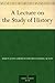 A Lecture on the Study of History