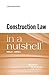 Construction Law in a Nutshell by Donald E. Campbell