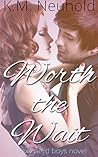 Worth the Wait by K.M. Neuhold