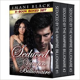 Seduced by the Vampire Billionaire, Part 1-3 (Seduced by the Vampire Billionaire #1 - #3)