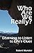 Who Are We Really?: Learning to Listen to Life's Clues