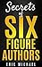 Secrets of Six Figure Authors (Updated 2022): 10 Vital Principles for Increasing Book Sales and Improving Book Rank for Self-Published Authors on KDP
