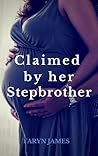 Claimed by her Stepbrother by Taryn James