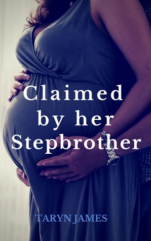 Claimed by her Stepbrother (Seduced by her Stepbrother, #3)