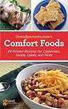 Comfort Foods: 24 Reader Recipes for Casseroles, Soups, Cakes, and More