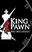 King Pawn