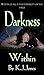 Darkness Within by K.J.  Jones