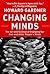Changing Minds: The Art and Science of Changing Our Own and Other Peoples Minds (Leadership for the Common Good)