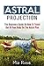 Astral Projection: The Begi...