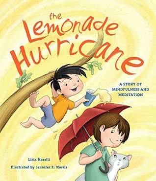 The Lemonade Hurricane: A Story of Mindfulness and Meditation (Kindle Edition)