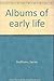 Albums of early life