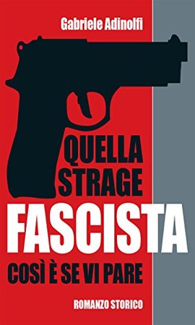 Quella strage fascista (Kindle Edition)