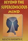 Beyond The Superconscious Mind